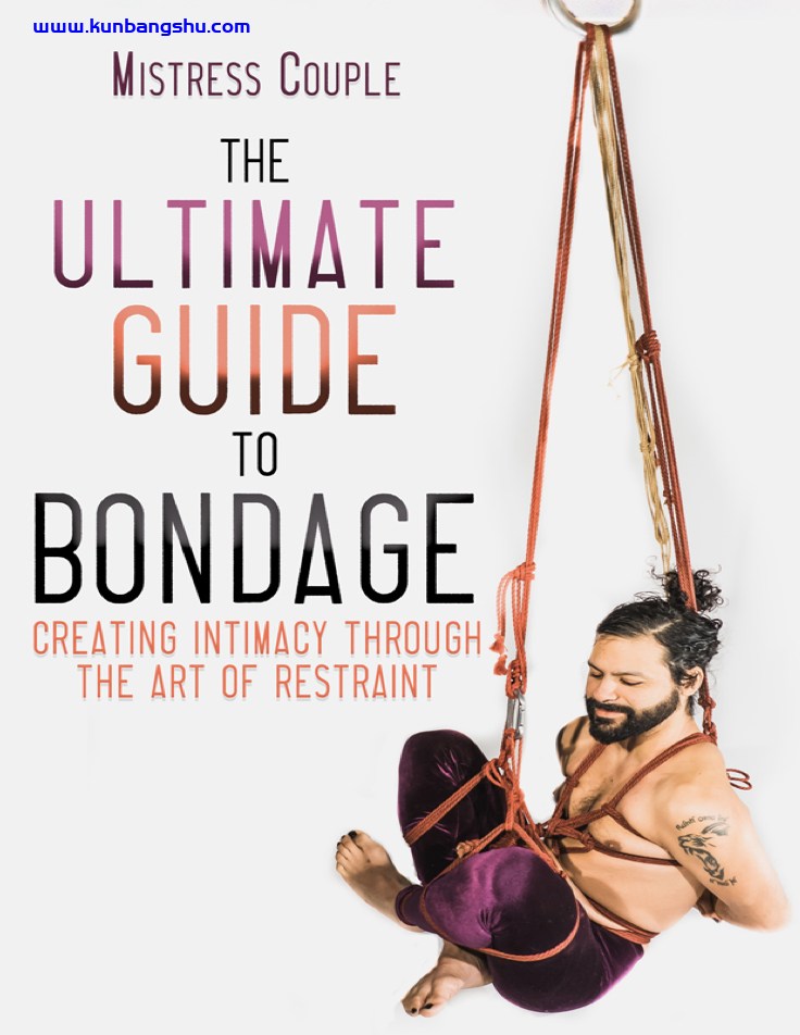 束缚的终极指南 The Ultimate Guide to Bondage
